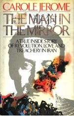 THE MANIN THE MIRROR  ATRUE INSIDE STORY OF REVOLUTION，LOVE AND TREACHERY IN IRAN（ PDF版）