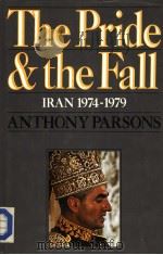 THE PRIDE AND THE FALL  IRAN 1974-1979   1984  PDF电子版封面  0224021966   