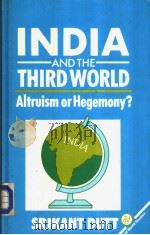 India and the Third World Altruism or Hegemony?   1984  PDF电子版封面  0862320909  Srikant Dutt 