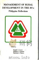 MANAGEMENT OF RURAL DEVELOPMENT IN THE 80's: Philippine Reflections   1982  PDF电子版封面     
