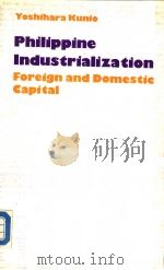 PHILIPPINE INDUSTRIALIZATION Foreign and Domestic Capital（1985 PDF版）