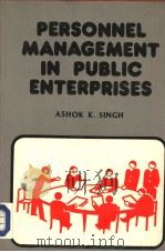 Personnel Management in Publie Enterprises     PDF电子版封面    A.K.SINGH 