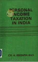 PERSONAL INCOME TAXATION IN INDIA     PDF电子版封面    CH.A.KRISHNA RAO 