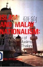 ISLAM AND MALAY NATIONALISM：A CASE STUDY OF THE MALAY-MUSLIMS OF SOUTHERN THAILAND   1985  PDF电子版封面  9743350896   