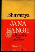 BHARATIYA JANA SANGH  ORGANISATION AND IDEOLOGY  DELHI:A CASE STUDY     PDF电子版封面    GEETA PURI 