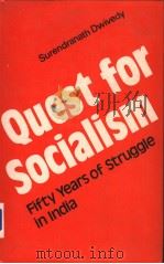QUEST FOR SOCIALISM  FIFTY YEARS OF STRUGGLE IN INDIA   1984  PDF电子版封面    SURENDRANATH DWIVEDY 