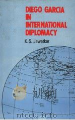 DIEGO GARCIA IN INTERNATIONAL DIPLOMACY   1983  PDF电子版封面    K.S.JAWATKAR 