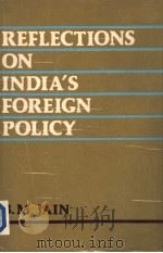 REFLECTIONS ON INDIA'S FOREIGN POLICY   1989  PDF电子版封面  8185176329  B.M.JAIN 