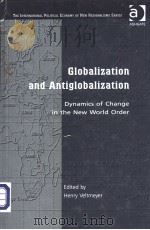 GLOBALIZATION AND ANTIGLOBALIZATION  DYNAMICS OF CHANGE IN THE NEW WORLD ORDER     PDF电子版封面  0754634892   
