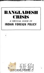 BANGLADESH CRISIS AND INDIAN FOREIGN POLICY   1978  PDF电子版封面    DR.S.R.SHARMA 