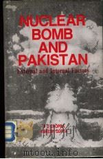 NUCLEAR BOMB AND PAKISTAN  EXTERNAL AND INTERNAL FACTORS（1986 PDF版）