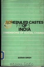 SCHEDULED CASTES OF INDIA  DIMENSIONS OF SOCIAL CHANGE     PDF电子版封面  8121200849  DR.SORAN SINGH 