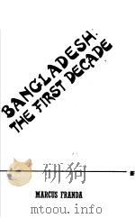 BANGLADESH THE FIRST DECADE     PDF电子版封面  0883330067  MARCUS FRANDA 