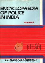 ENCYCLOPAEDIA OF POLICE IN INDIA  IN THREE VOLUMES VOLUME:ONE     PDF电子版封面  8170245656  S.K.CHOSH  K.F.RUSTAMJI 