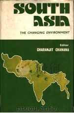 SOUTH ASIA  THE CHANGING ENVIRONMENT     PDF电子版封面     