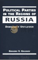 POLITICAL PARTIES IN THE REGIONS OF RUSSIA     PDF电子版封面  1588262170  GRIGORII V.GOLOSOV 