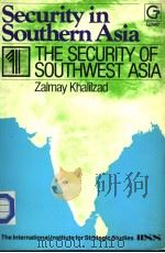 SECURITY IN SOUTHERN ASIA 1  THE SECURITY OF SOUTHWEST ASIA     PDF电子版封面  0566006510   