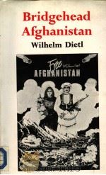 BRIDGEHEAD AFGHANISTAN   1986  PDF电子版封面  8170620090  WILHELM DIETL 