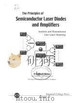 THE PRINCIPLES OF SEMICONDUCTOR LASER DIODES AND AMPLIFIERS     PDF电子版封面  186094339X   