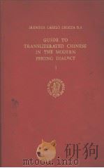 GUIDE TO TRANSLITERATED CHINESE IN THE MODERN PEKING DIALECT  Ⅰ   1968  PDF电子版封面    IRENEUS LASZLO LEGEZA B.A. 