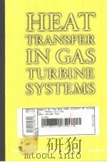 HEAT TRANSFER IN GAS TURBINE SYSTEMS     PDF电子版封面    RICHARD J.GOLDSTEIN 