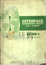 INTERFACE INTEGRATED CIRCUIT D.A.T.A.BOOK EDITION 4 VALID THRU APPIL 1979     PDF电子版封面     