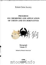 PROGRESS ON CHEMISTRY AND APPLICATION OF CHITIN AND ITS DERIVATIVES  Monograph Volume Ⅳ     PDF电子版封面     