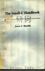 THE SMALL-C HANDBOOK     PDF电子版封面    JAMES E.HENDRIX 