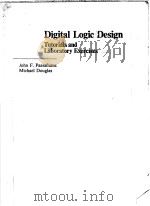 Digital Logic Design Tutorials and Laboratory Exercises     PDF电子版封面  0060450282  John F.Passafiume Michael Doug 
