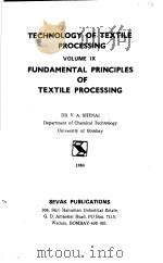 TECHNOLOGY OF TEXTILE PROCESSING VOLUME IX FUNDAMENTAL PRINCIPLES OF TEXTILE PROCESSING（ PDF版）