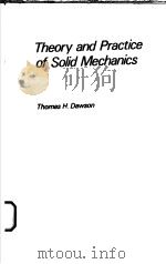 Theory and Practice of Solid Mechanics     PDF电子版封面  0306309319  Thomas H.Dawson 