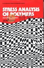 STRESS ANALYSIS OF POLYMERS 2nd Edition     PDF电子版封面  0853121699  J.G.WILLIAMS 