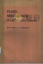 FLUID MECHANICS:A Laboratory Course     PDF电子版封面  0852642458  M.A.Plint  L.Bǒsvvirth 