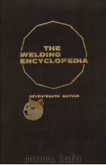 THE WELDING ENCYCLOPEDIA SEVENTEENTH EDITION O     PDF电子版封面     