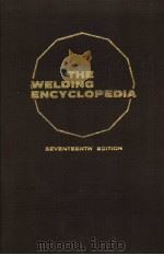 THE WELDING ENCYCLOPEDIA SEVENTEENTH EDITION R（ PDF版）