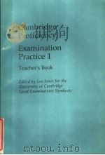 CAMBRIDGE PROFICIENCY EXAMINATION PRACTICE 1 TEACHER‘S BOOK     PDF电子版封面  0521263565  LEO JONES FOR THD UNIVERSITY O 