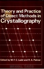 Theory and Practice of Direct Methods IN crystallography     PDF电子版封面  0306402238  M.F.C.Ladd  R.A.Palmer 