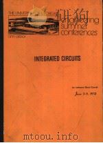 THE UNIVERSITY OF MICHIGAN ENGINEERING SUMMER CONFERENCES ANN ARBOR INTEGRATED CIRCUITS AN INTENSIVE     PDF电子版封面     
