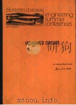 THE UNIVERSITY OF MICHIGAN ENGINEERING SUMMER CONFERENCES ANN ARBOR INTEGRATED CIRCUITS AN INTENSIVE     PDF电子版封面    H.C.LIN 