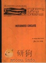 THE UNIVERSITY OF MICHIGAN ENGINEERING SUMMER CONFERENCES ANN ARBOR INTEGRATED CIRCUITS AN INTENSIVE     PDF电子版封面    H.C.LIN 