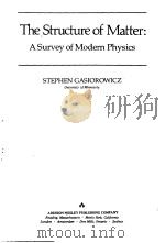 The Structure of Matter:A Survey of Modern Physics     PDF电子版封面  0201025116  STEPHEN GASIOROWICZ 