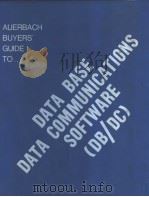 AUERBACH BUYERS‘GUIDE TO...DATA BASE DATA COMMUNICATIONS SOFTWARDE (DB/DC)     PDF电子版封面  0877692440   