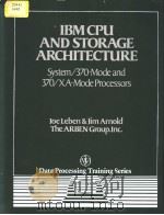 IBM CPU AND STORAGE ARCHITECTURE     PDF电子版封面    JOE LEBEN JIM ARNOLD 