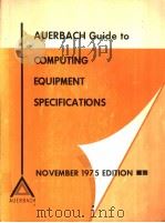 AUERBACH GUIDE TO COMPUTING EQUIPMENT SPECIFICATIONS     PDF电子版封面     