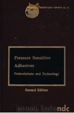 PRESSURE SENSITIVE ADHESIVES Formulations and Technology  Second Edition     PDF电子版封面  0815506724  Henry R.Dunning 