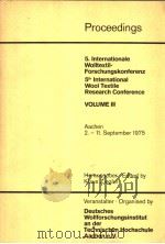 PROCEEDINGS 5.INTERNATIONALE WOIITEXTIL-FORSCHUNGSKONFERENZ 5 TH INTERNATIONAL WOOL TEXTILE RESEARCH     PDF电子版封面    KLAUS ZIEGLER 