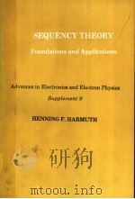 SEQUENCY THEORY  Foundations and Applications  Advances in Electronics and Electron Physics  Suppler     PDF电子版封面  0120145693  HENNING F.HARMUTH 