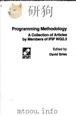 PROGRAMMING METHODOLOGY A COLLECTION OF ARTICLES BY MEMBERS OF IFIP WG 2.3     PDF电子版封面    DAVID GRIES 