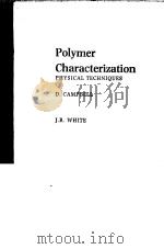 Polymer Characterization  PHYSICAL TECHNIQUES     PDF电子版封面  0412271605  D.CAMPBELL  J.B.WHITE 