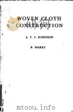 WOVEN CLOTH CONSTRUCTION     PDF电子版封面  0900739045  A.T.C.ROBINSON  R.MARKS 